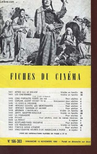 Fiches Du Cinema - N°166-303 - 15 Novembre 1964 / Apres Lui, Le Deluge - Les Cheyennes - Cinq Pistolets Prose (En Vo) - Coplan, Agent Secret Fx 18 - La Grande Frousse - Hercule Contre Les ...