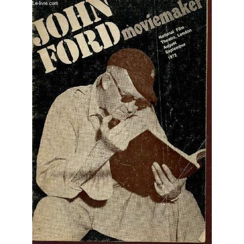 John Ford - Moviemaker - National Film Theatre - August-Sept 1972 .