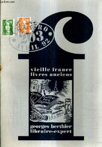 Catalogue N°203 Avril 1992 De La Librairie Georges Berthier Librairie Expert Pres Les Douanes Francaises - Vielle France Peintures Aquarelles Et Gouaches - Objets Divers De Collection - ...