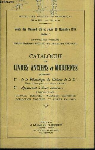 Catalogue De Ventes Aux Encheres - Livres Anciens Et Modernes Prvenant De La Bibliotheque Du Chateau De La S... Appartenant A Divers Amateurs Regionalisme - Hotel Des Ventes De Bordeaux 29 ...