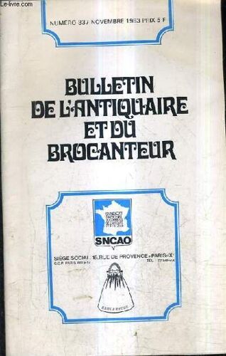Bulletin De L'antiquaire Et Du Brocanteur N°337 Novembre 1983 -  Révision Des Statuts - Le Vol Chez Les Commerçants Prévention Et Assurance - Quels Biens Peut On Assurer Contre Le Vol ? ...