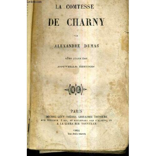 La Comtesse De Charny - Tome 4 - Nouvelle Edition.