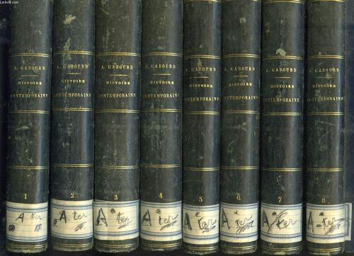 Histoire Contemporaine Comprenant Les Principaux Évenements Qui Se Sont Accomplis Depuis La Révolution De 1830 Jusqu'à Nos Jours Et Résumant Durant La Même Période, Le Mouvement Social ...