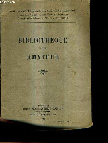 Catalogue De Vente Aux Encheres - Bibliotheque D'un Amateur - Vente Du 30 Nov Au 2 Dec 1937 Hotel Des Ventes Librairie Mounastre Picamilmh
