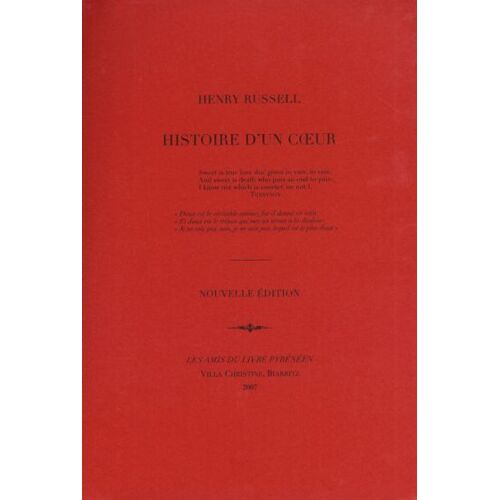 Henry Russell - Histoire D'un Coeur - Nouvelle Édition 2007 - Les Amis Du Livre Pyrénéens