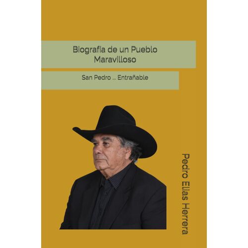 Biografía De Un Pueblo Maravilloso: San Pedro... Entrañable