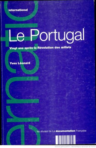 Le Portugal - Vingt Ans Après La Révolution Des Oeillets