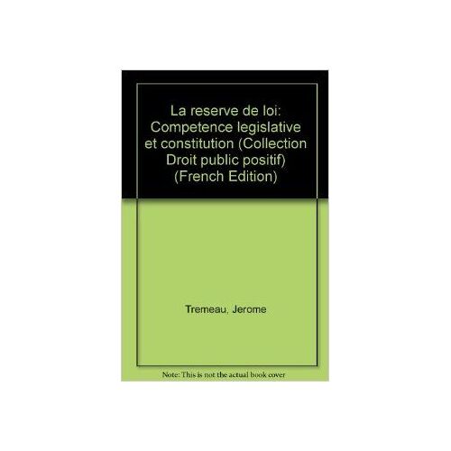 La Réserve De Loi - Compétence Législative Et Constitution