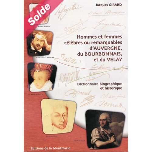 Hommes Et Femmes Célèbres Ou Remarquables D'auvergne, Du Bourbonnais Et Du Velay