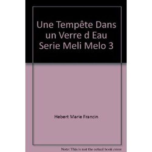 Une Tempete Dans Un Verre D Eau