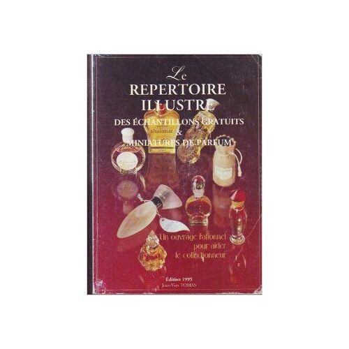 Le Répertoire Illustré Des Échantillons Gratuits Et Des Miniatures De Parfum N° 3 - Répertoire Illustré Des Échantillons Gratuits Et Des Miniatures De Parfum
