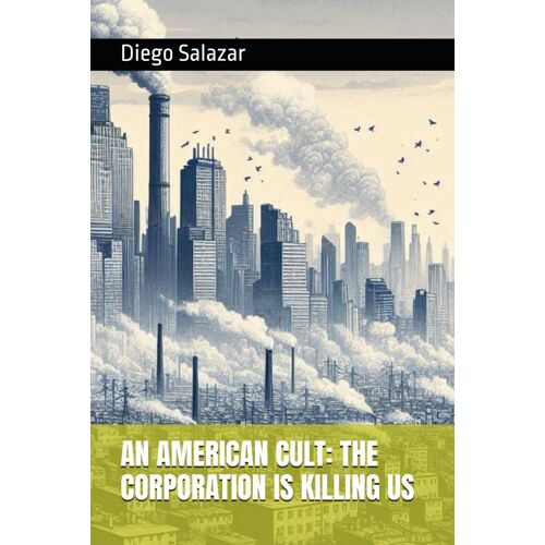 An American Cult: The Corporation Is Killing Us