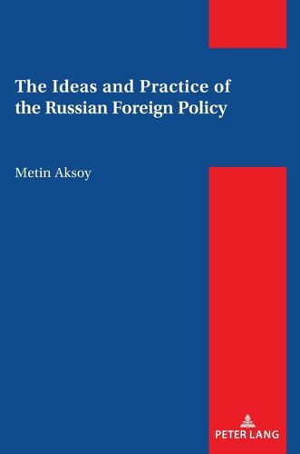 The Ideas And Practice Of The Russian Foreign Policy