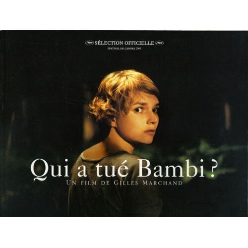 Qui A Tue Bambi ? - Gilles Marchand - Laurent Lucas - Sophie Quinton - Cannes 2003 - Dossier De Presse N° 1