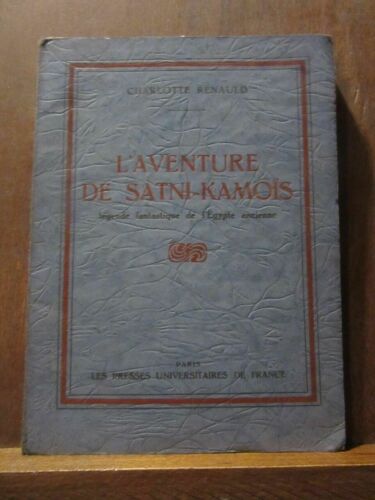 Charlotte Renauld L'aventure De Satni-Kamoïs Légende Fantastique De L'egypte