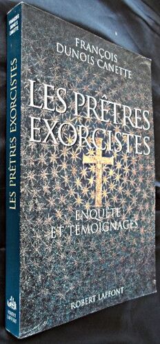 Les Prêtres Exorcistes, Enquête Et Témoignages