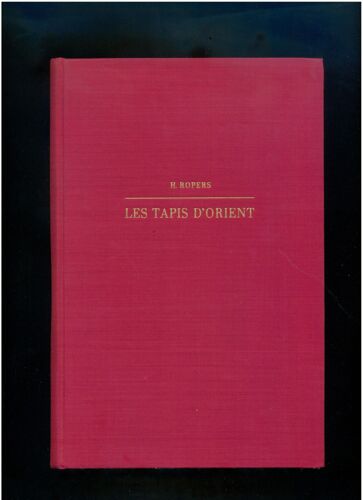 Les Tapis D'orient Manuel Pour Amateurs Et Collectionneurs