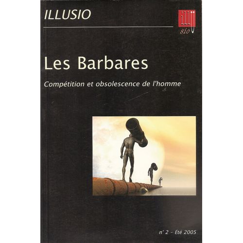 Les Barbares Compétition Et Obsolescence De L'homme