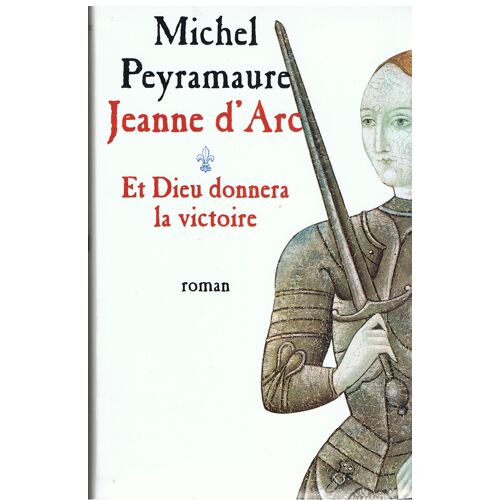 Jeanne D'arc Et Dieu Donnera La Victoire Jeanne D'arc Et Dieu Donnera La Victoire