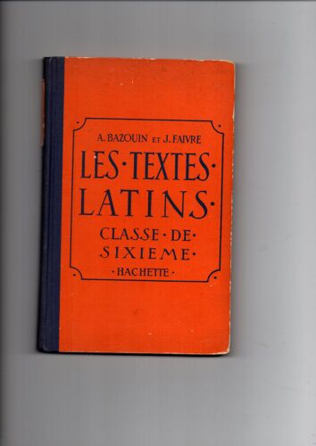 Les Textes Latins Classe De Sixième Cartonné – 1 Janvier 1936 De Faivre J. Bazouin A. (Auteur)