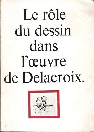 Le Role Du Dessin Dans L'oeuvre De Delacroix