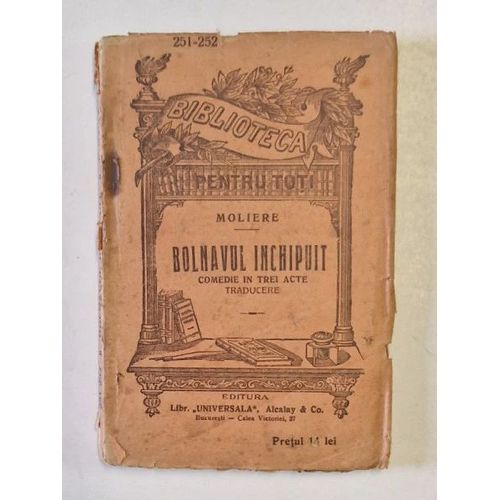 Molière - Le Malade Imaginaire (Bolnavul Inchipui - Première Édition Roumaine, 1906)