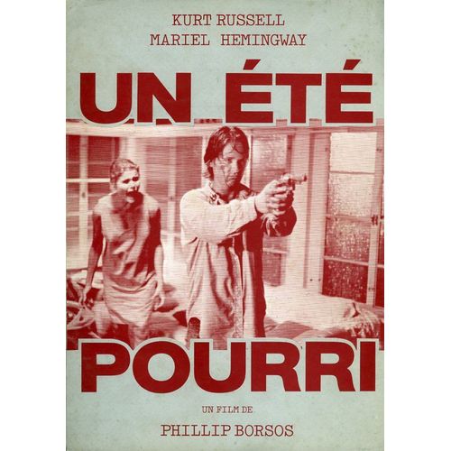 Un Été Pourri, Dossier De Presse, Phillip Borsos Avec Kurt Russell, Mariel Hemingway, Richard Jordan