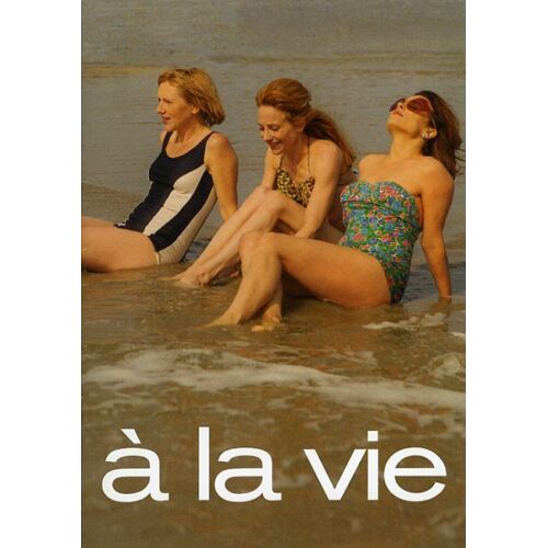 À La Vie, Dossier, Jean-Jacques Zilbermann, Julie Depardieu, Johanna Ter Steege, Suzanne Clément