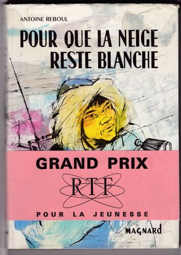 Antoine Reboul. Pour Que La Neige Reste Blanche : Illustrations De Xavier Justh