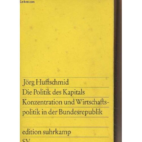 Die Politik Des Kapitals Konzentration Und Wirtschaftspolitik In Der Bundesrepublik