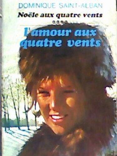 Noële Aux Quatre Vents. 4. L'amour Aux Quatre Vents