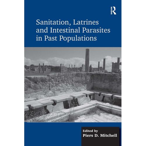 Sanitation, Latrines And Intestinal Parasites In Past Populations