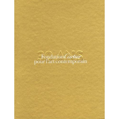 Fondation Cartier Pour L'art Contemporain - 30 Ans, Coffret 2 Tomes