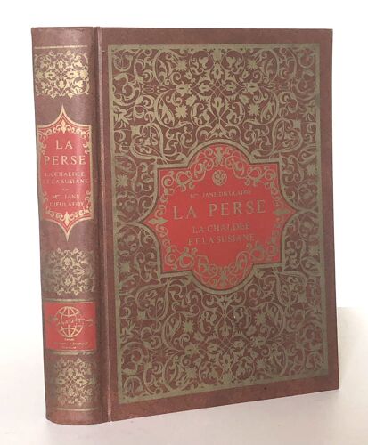 Dieulafoy Jane. La Perse, La Chaldée Et La Susiane. Relation De Voyage.
