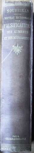 Nouveau Dictionnaire Des Falsifications Et Des Altérations Des Aliments, Des Médicaments Et De Quelques Produits Employés Dans Les Arts, L'industrie, Etc..