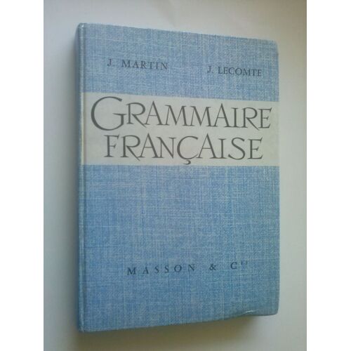 Grammaire Francaise, Classes De 4e Et Suivantes