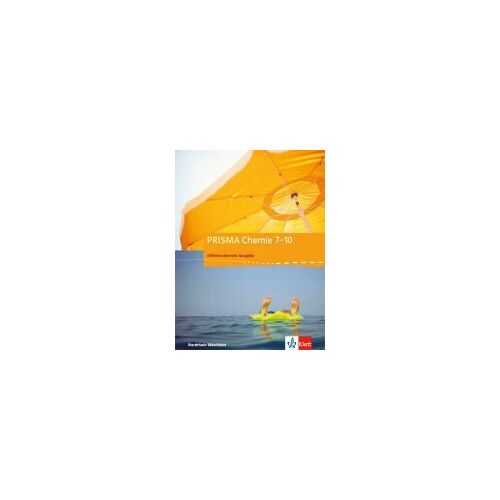 Prisma Chemie 7-10. Schülerbuch Klasse 7-10. Differenzierende Ausgabe Nordrhein-Westfalen