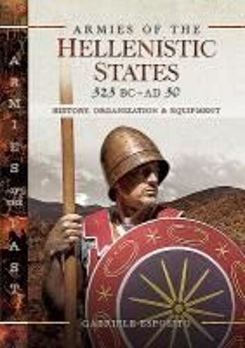Armies Of The Hellenistic States 323 Bc - Ad 30