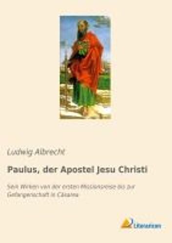 Paulus, Der Apostel Jesu Christi