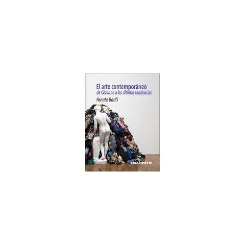 El Arte Contemporáneo : De Cézanne A Las Últimas Tendencias