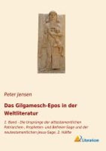 Das Gilgamesch-Epos In Der Weltliteratur