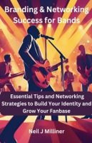 Branding & Networking Success For Bands