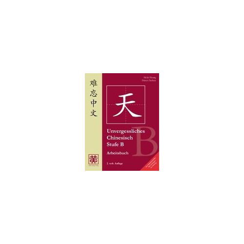 Unvergessliches Chinesisch, Stufe B. Arbeitsbuch