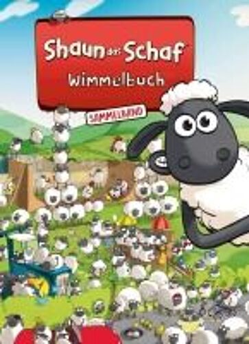 Shaun Das Schaf Wimmelbuch - Der Große Sammelband - Bilderbuch Ab 3 Jahre