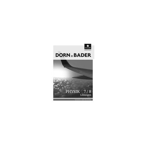 Dorn / Bader Physik Si 7 / 8. Lösungen. Baden-Württemberg
