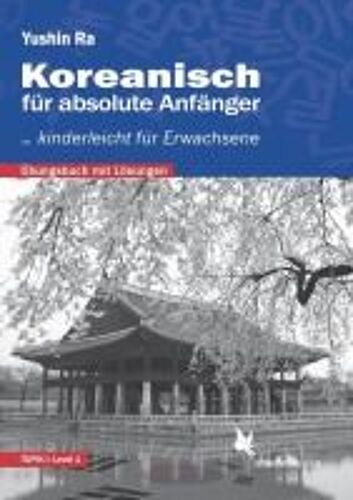 Koreanisch Für Absolute Anfänger (Übungsbuch)
