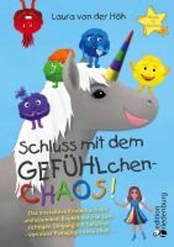 Schluss Mit Dem Gefühlchen-Chaos! Das Interaktive Kinderbuch Mit Umfassendem Begleitmaterial Zum Richtigen Umgang Mit Gefühlen * Von Einer Pädagogin Entwickelt *