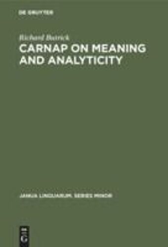 Carnap On Meaning And Analyticity