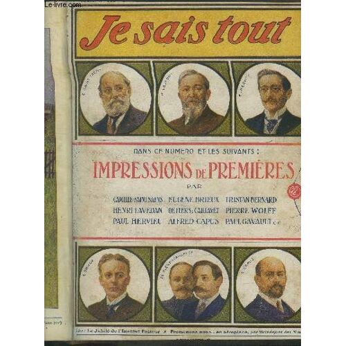 Je Sais Tout N° 105, 15 Octobre 1913 :Impressions De Premières : Quelques Grandes Représentations, Par Camille Saint-Saëns, De L Institut; Le Prince D Aurec, Par Henri Lavedan, De L Académie(...)