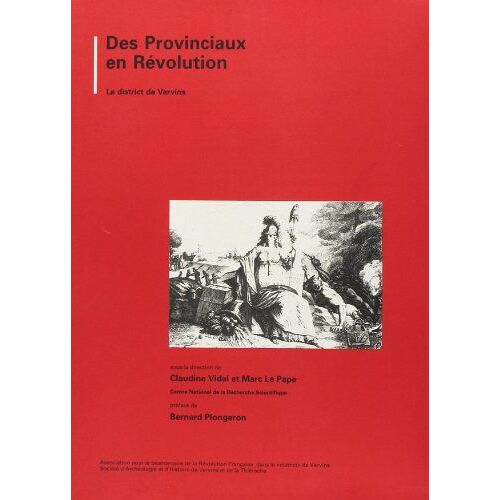 Des Provinciaux En Révolution - Le District De Vervins